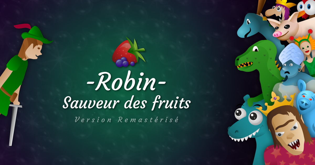 Robin sauveur des fruits remastered